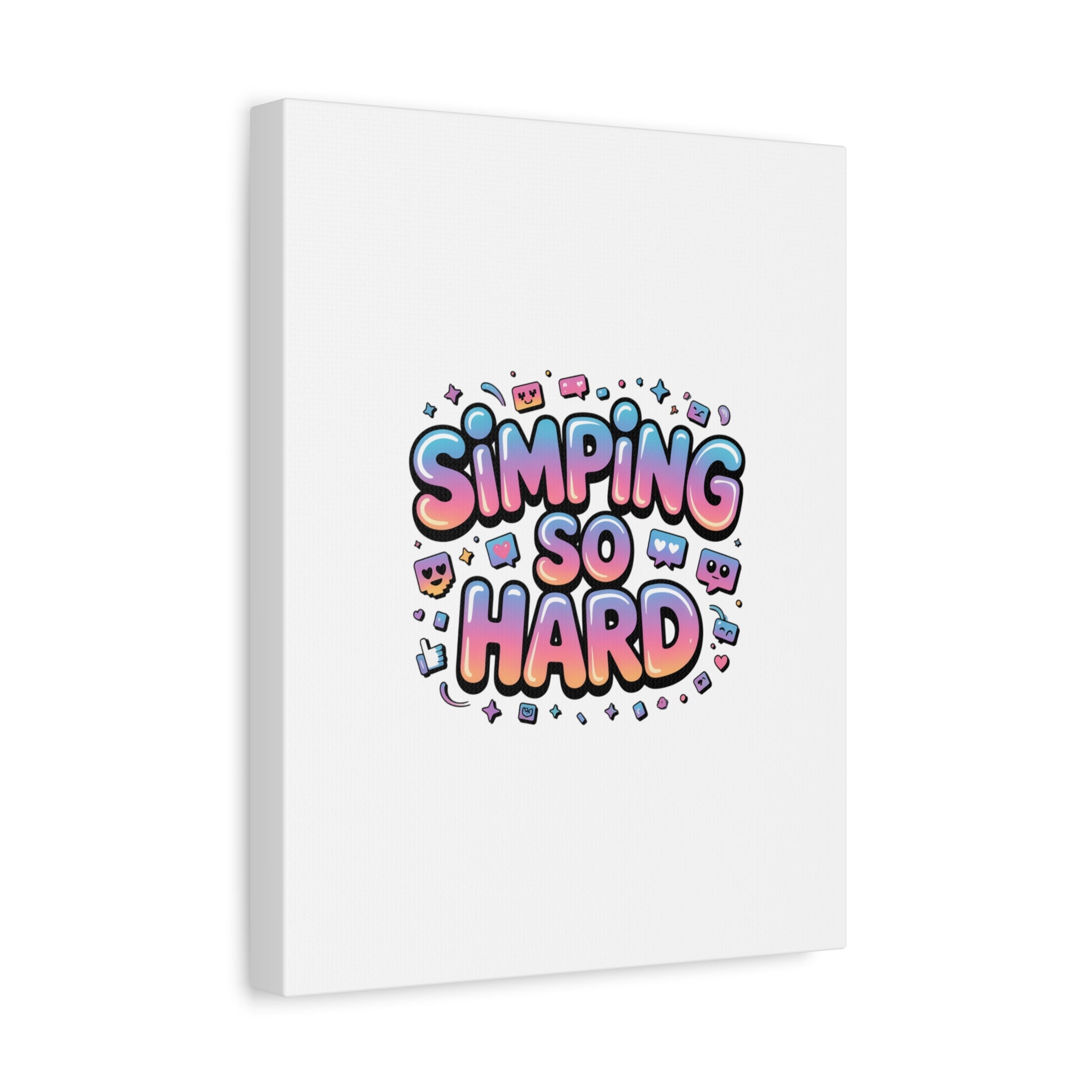 SIMPING SO HARD Canvas | Gen-Z Slang wall art, Internet Lingo print