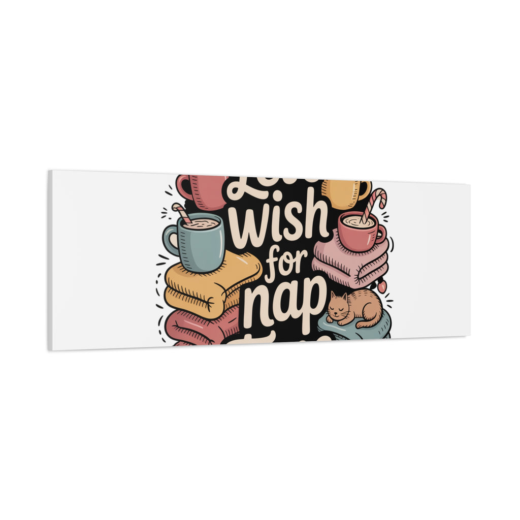 Let’s Wish for Nap Time Canvas | Holiday Burnout, Introvert Humor