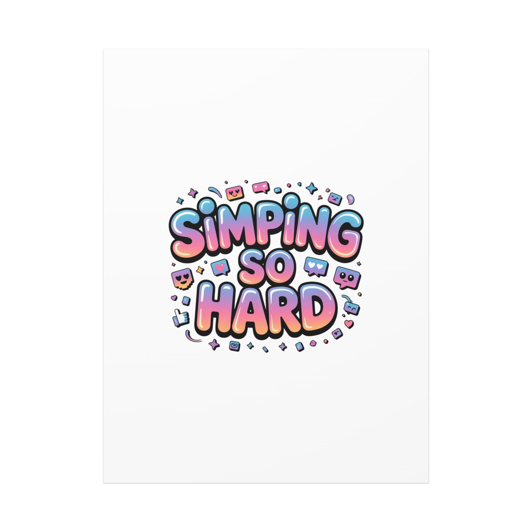 SIMPING SO HARD Canvas | Gen-Z Slang wall art, Internet Lingo print