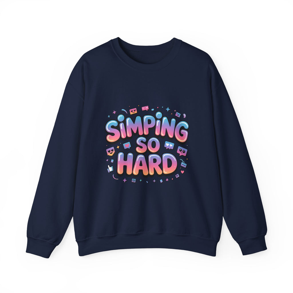 SIMPING SO HARD Sweatshirt | Gen-Z Slang, Meme Typography