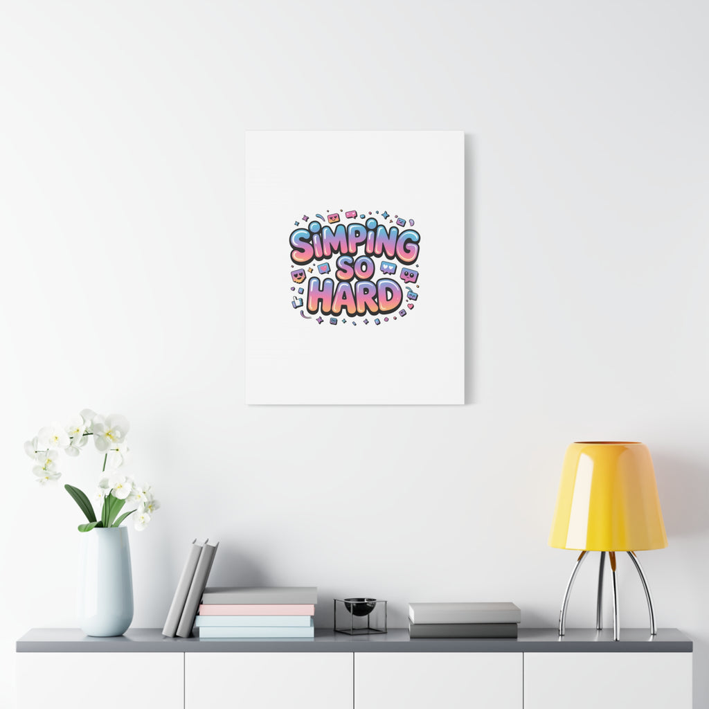 SIMPING SO HARD Canvas | Gen-Z Slang wall art, Internet Lingo print