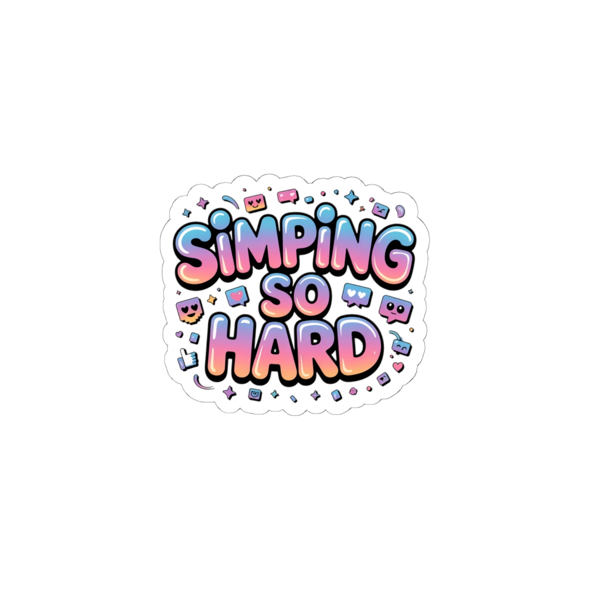 SIMPING SO HARD Kiss-Cut Sticker | Gen-Z Slang, Cringe Sticker