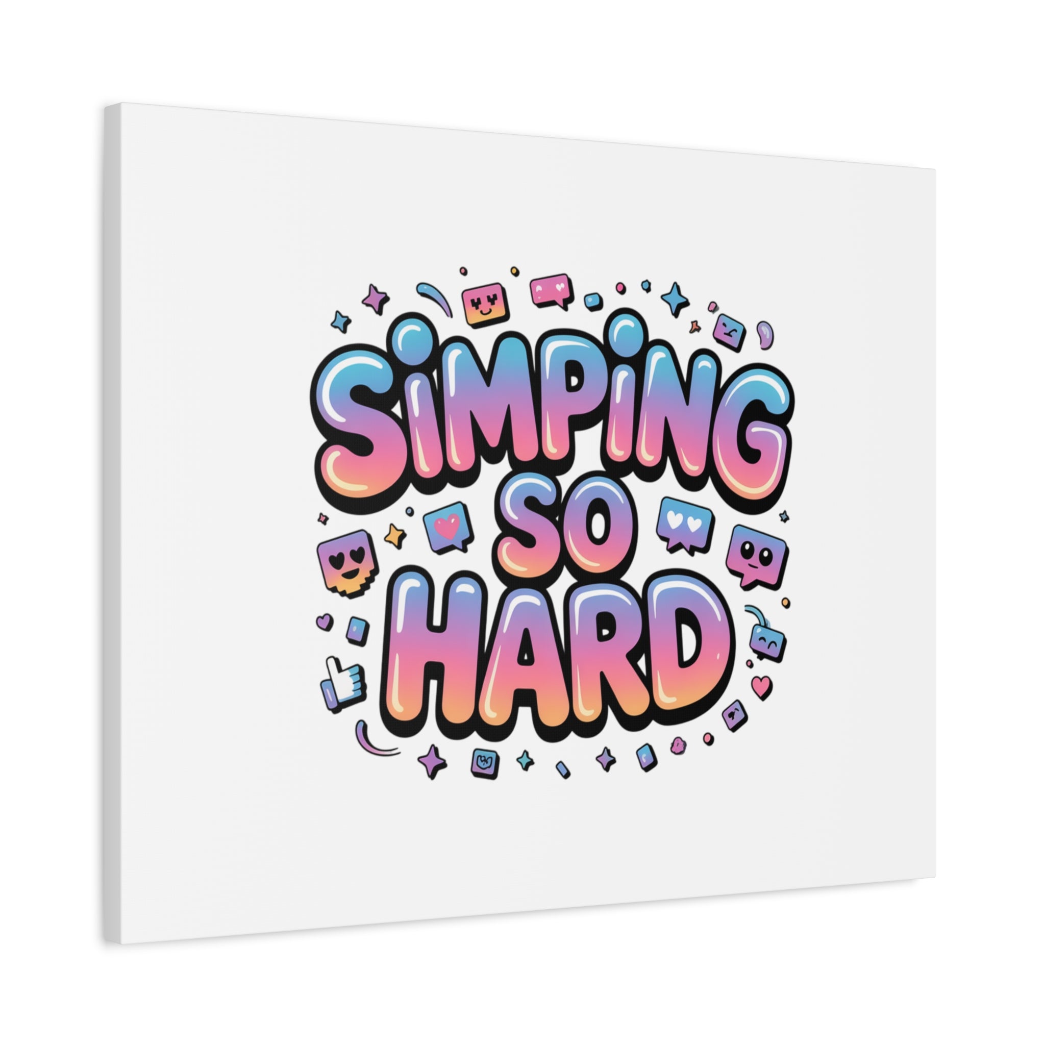 SIMPING SO HARD Canvas | Gen-Z Slang wall art, Internet Lingo print