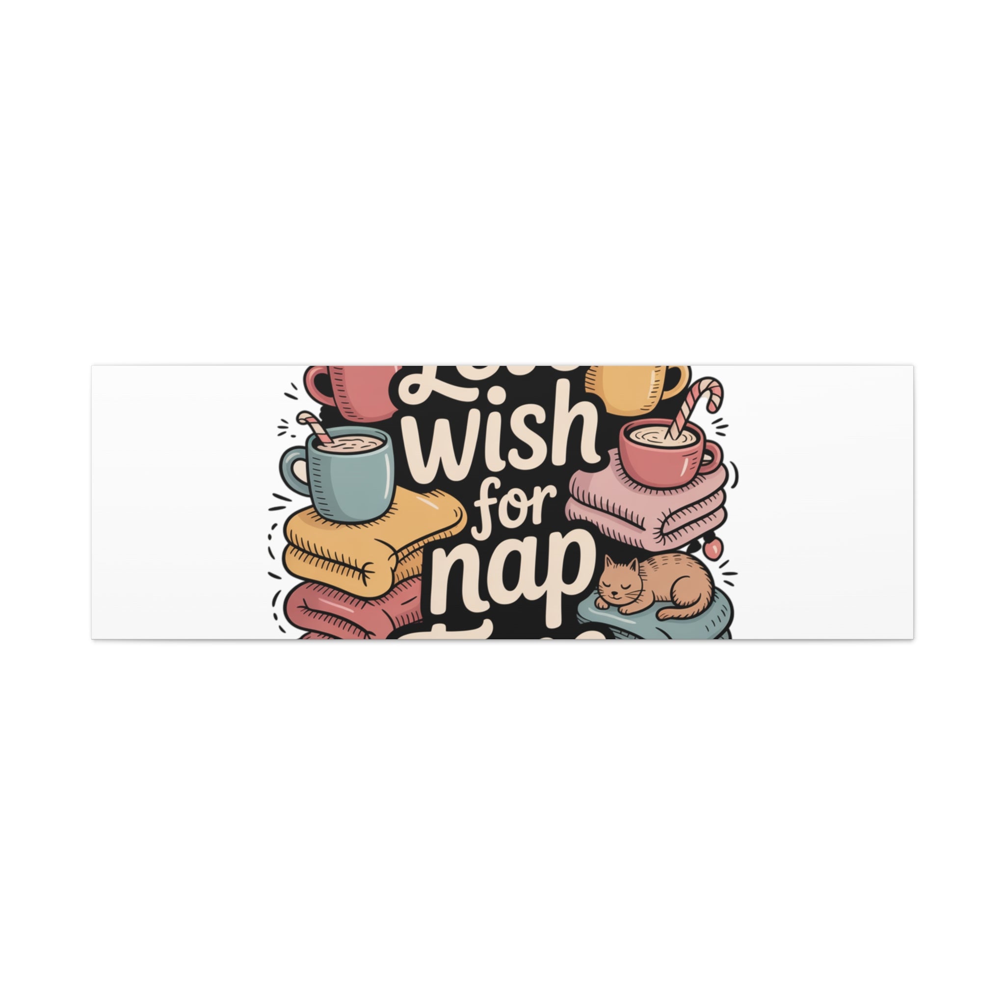 Let’s Wish for Nap Time Canvas | Holiday Burnout, Introvert Humor
