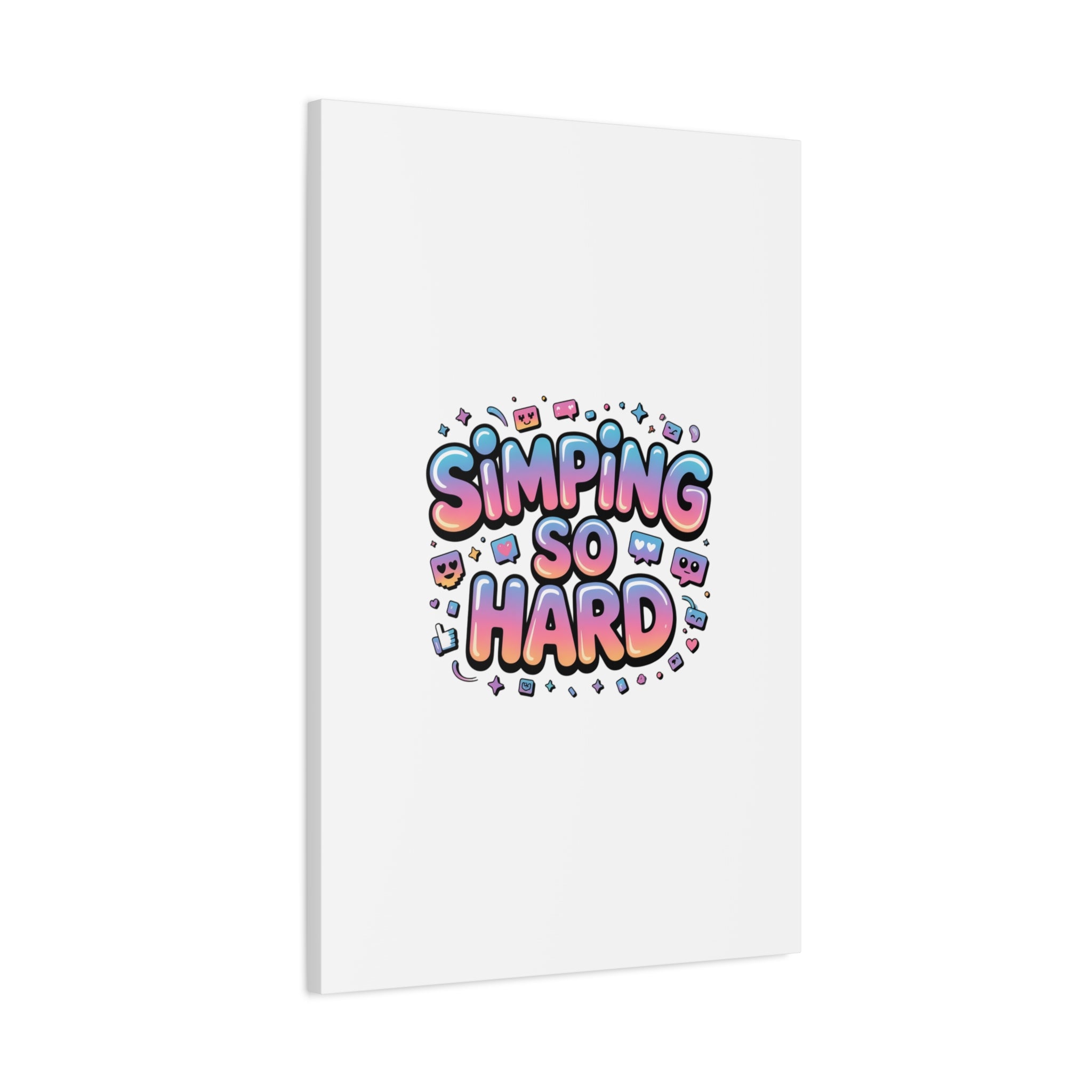 SIMPING SO HARD Canvas | Gen-Z Slang wall art, Internet Lingo print