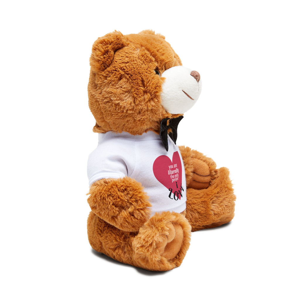 Cute Plush Teddy Bear with Heart Tee – 'You Are Literally The Only Person I Like' Gift