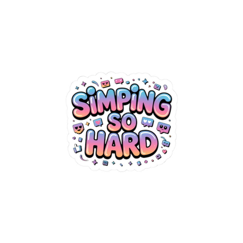 SIMPING SO HARD Kiss-Cut Sticker | Gen-Z Slang, Cringe Sticker