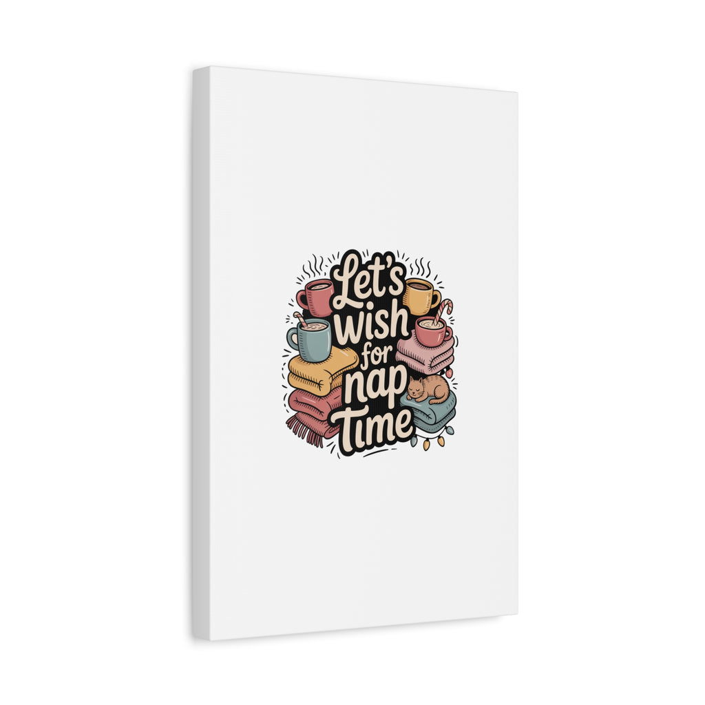 Let’s Wish for Nap Time Canvas | Holiday Burnout, Introvert Humor